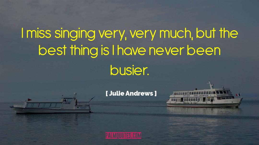 Best Thing quotes by Julie Andrews