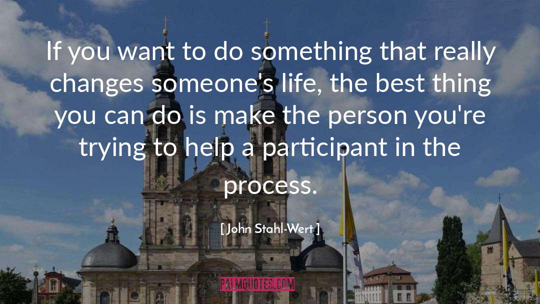 Best Thing quotes by John Stahl-Wert