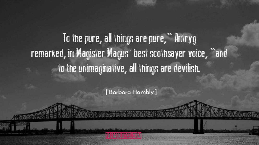 Best Things In Life quotes by Barbara Hambly