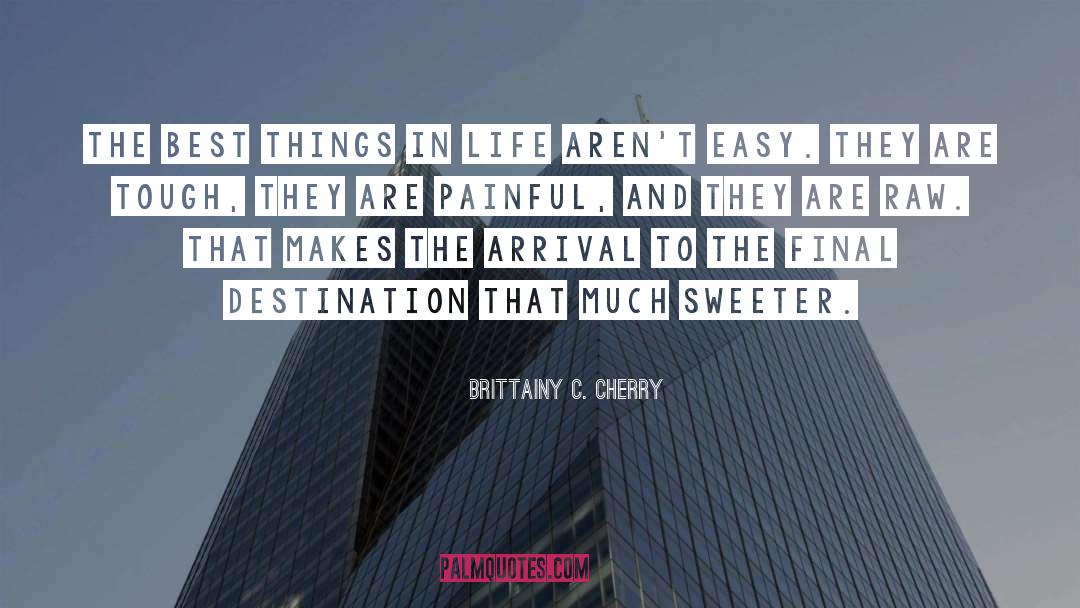 Best Things In Life quotes by Brittainy C. Cherry