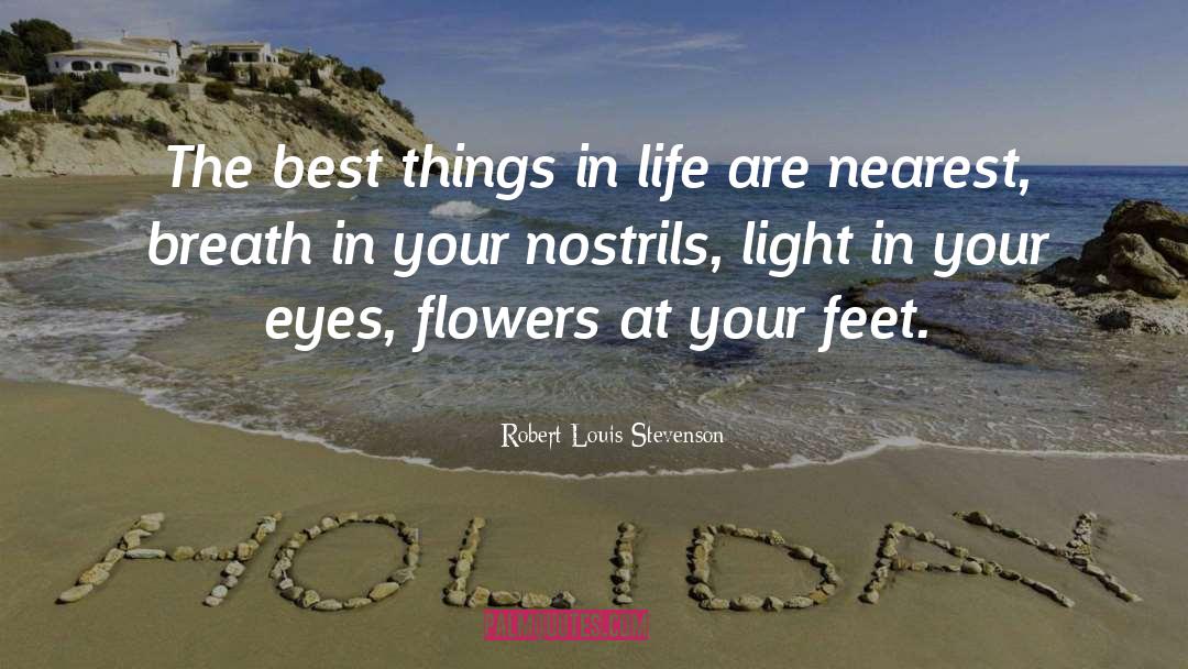 Best Things In Life quotes by Robert Louis Stevenson
