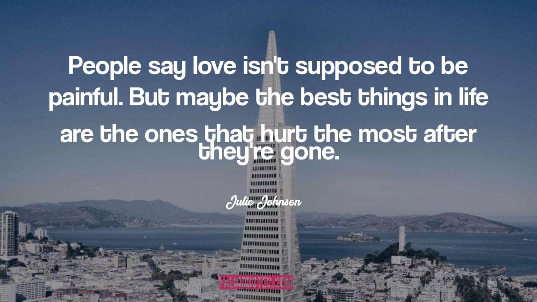 Best Things In Life quotes by Julie Johnson