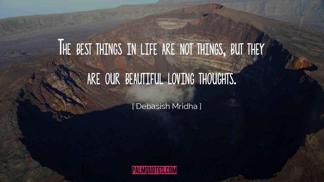 Best Things In Life quotes by Debasish Mridha