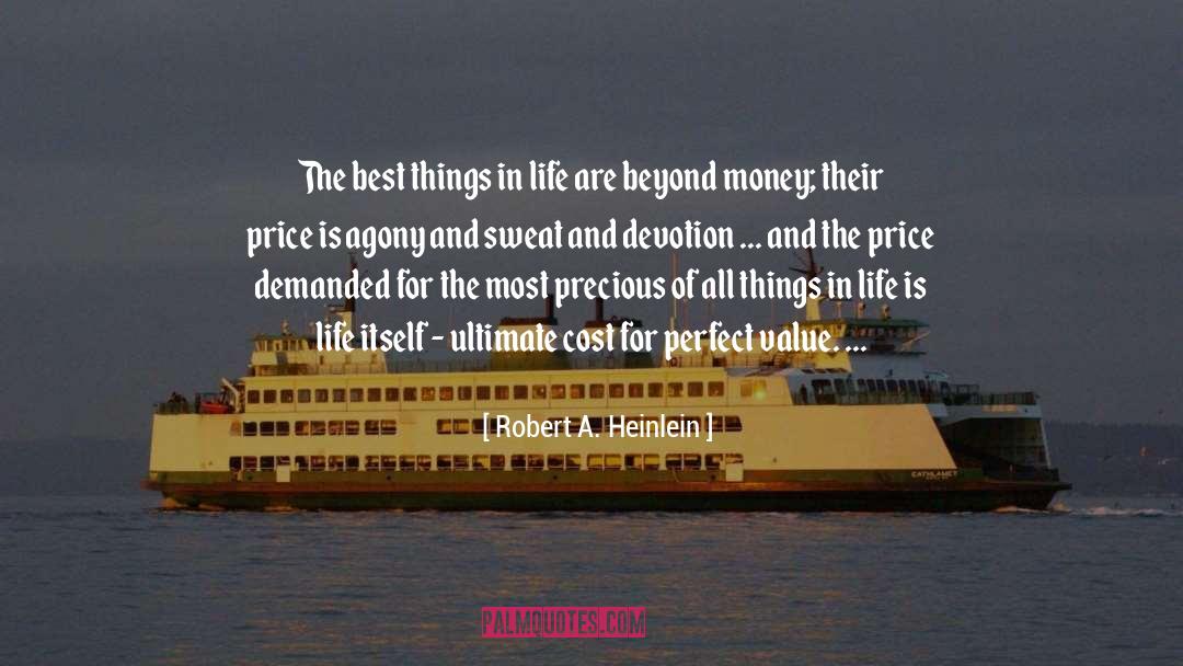 Best Things In Life quotes by Robert A. Heinlein