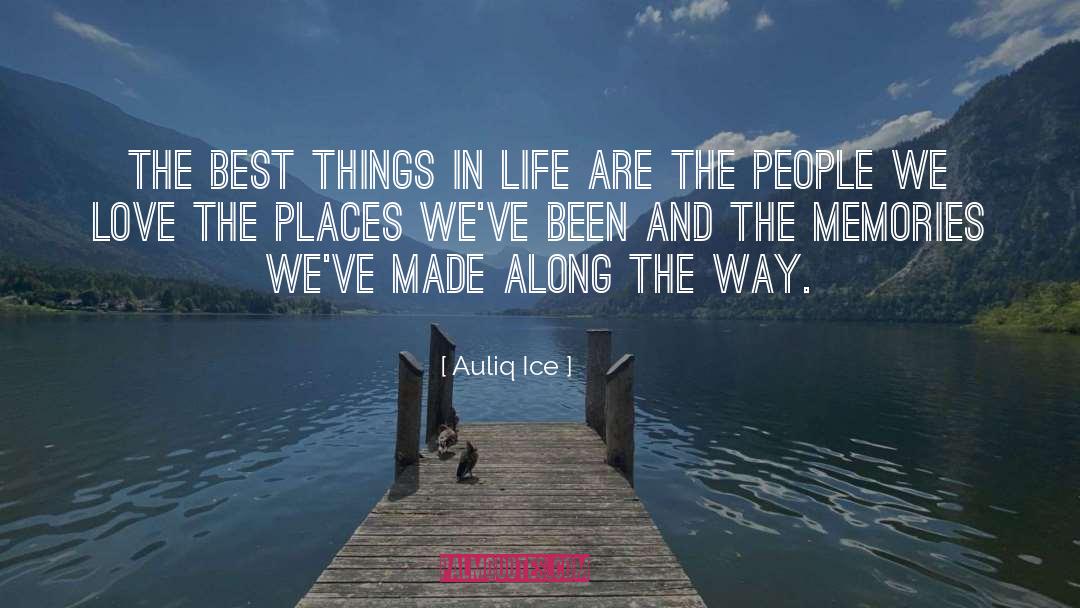 Best Things In Life quotes by Auliq Ice