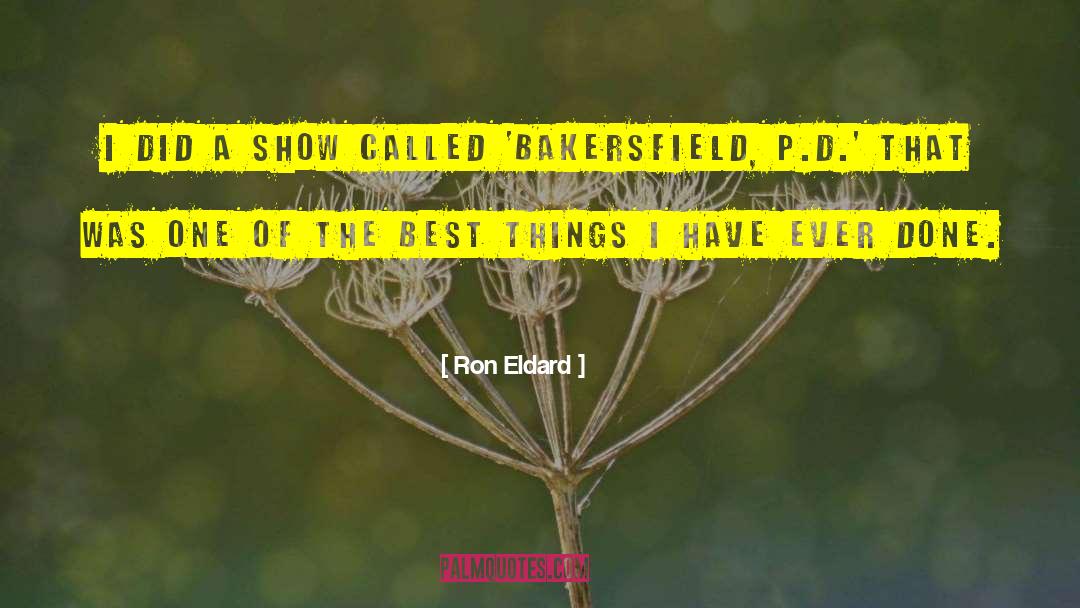 Best Things quotes by Ron Eldard