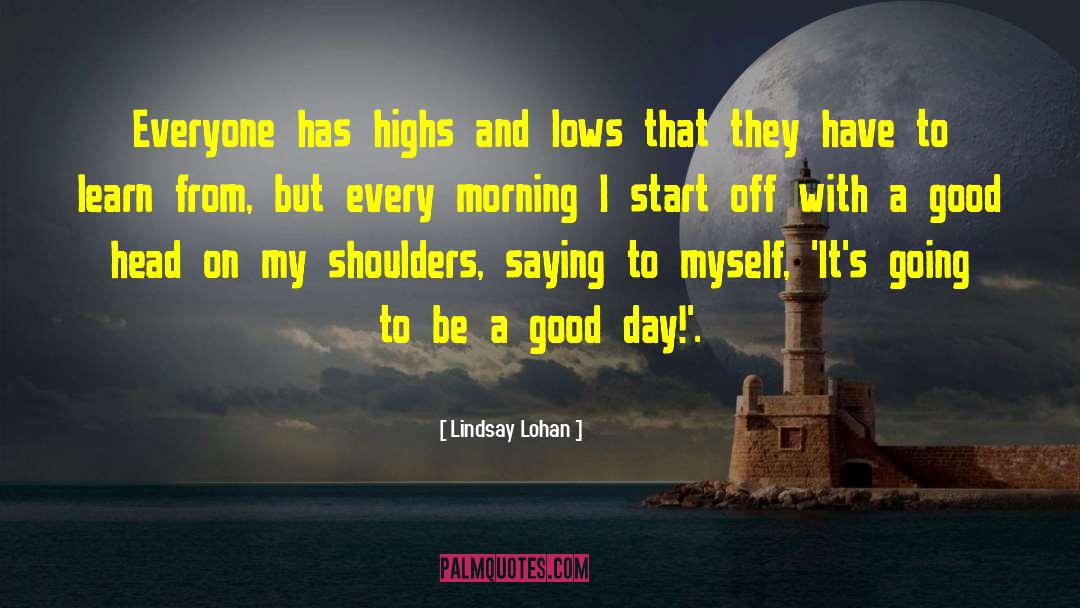 Best Thursday Good Morning quotes by Lindsay Lohan