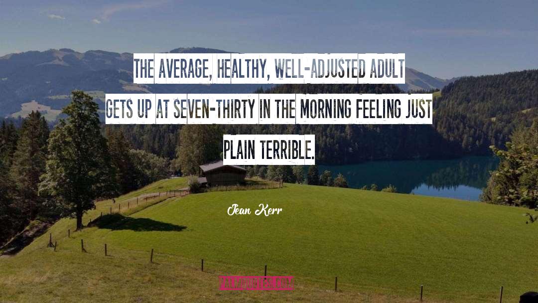 Best Thursday Good Morning quotes by Jean Kerr