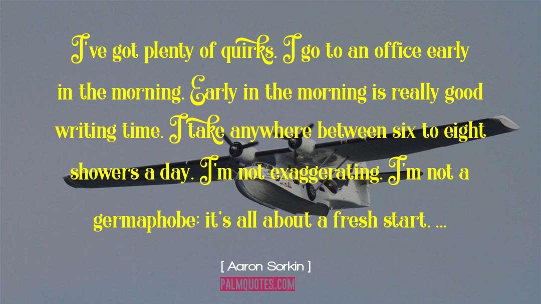 Best Thursday Good Morning quotes by Aaron Sorkin