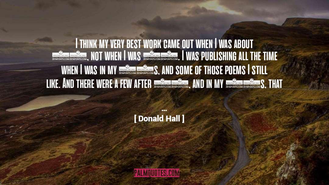 Best Time Of Life quotes by Donald Hall