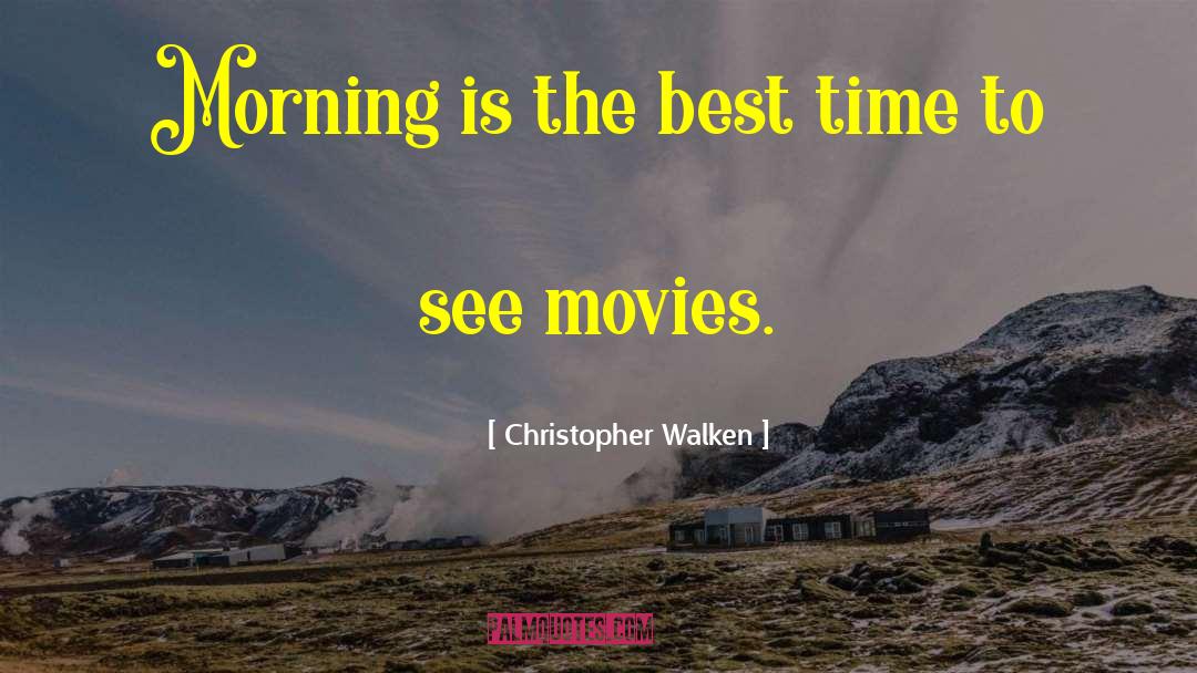 Best Times quotes by Christopher Walken