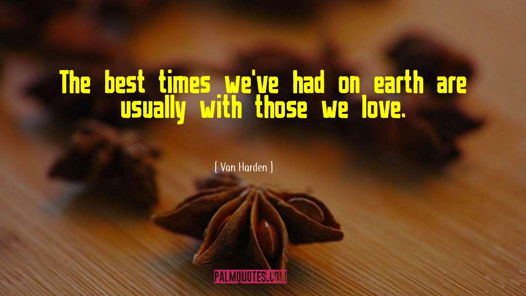 Best Times quotes by Van Harden