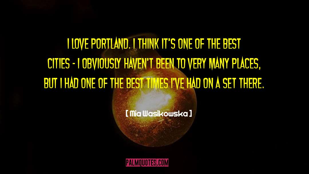 Best Times quotes by Mia Wasikowska