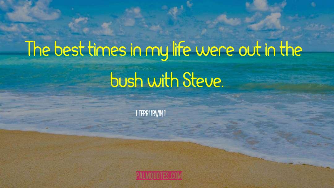 Best Times quotes by Terri Irwin