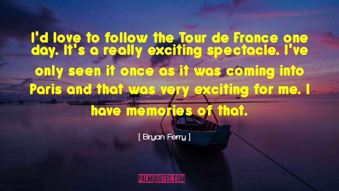 Best Tour De France quotes by Bryan Ferry
