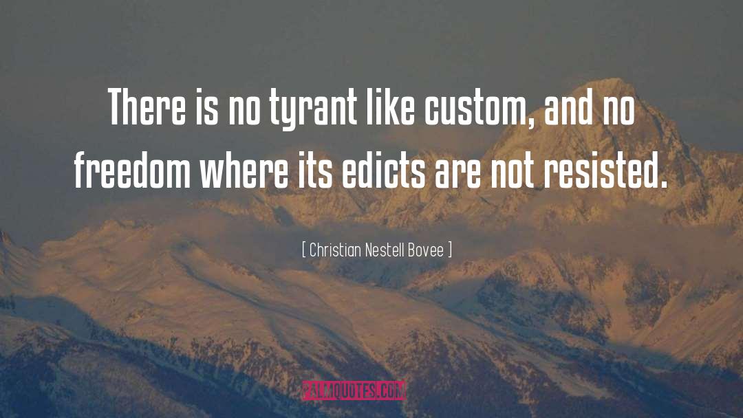 Best Tyrants quotes by Christian Nestell Bovee