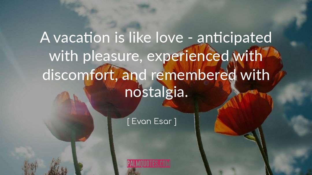 Best Vacation quotes by Evan Esar