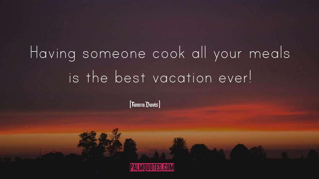 Best Vacation quotes by Tamra Davis