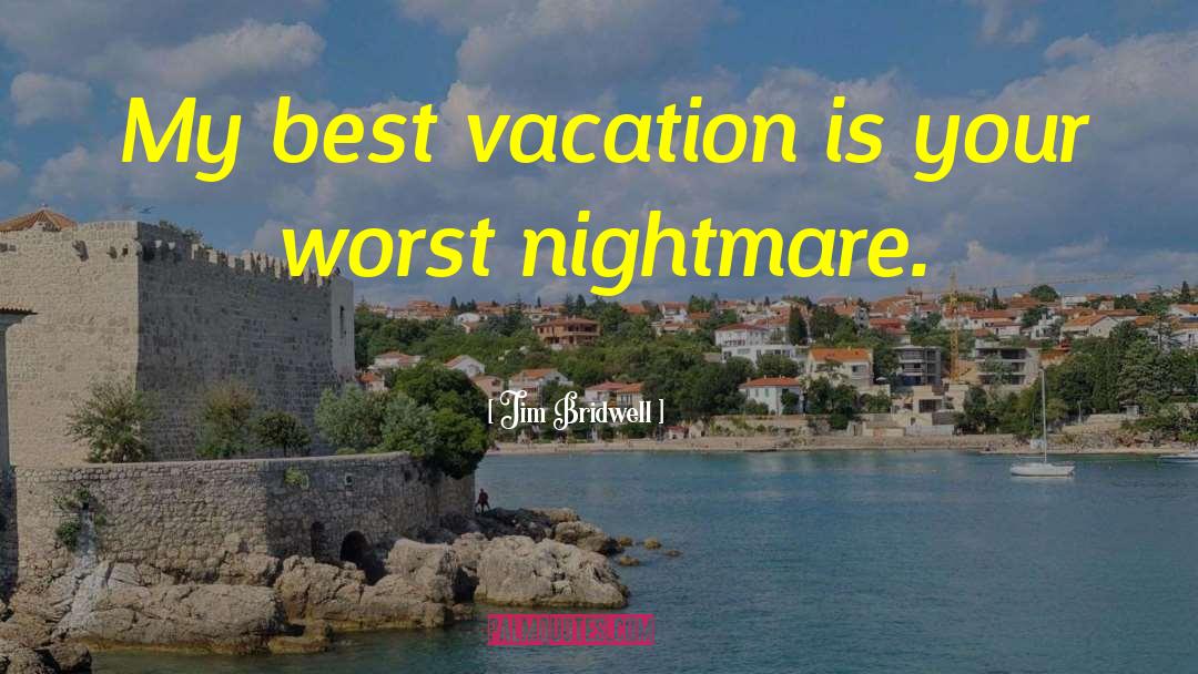Best Vacation quotes by Jim Bridwell