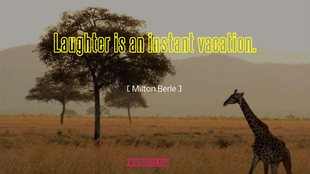 Best Vacation quotes by Milton Berle