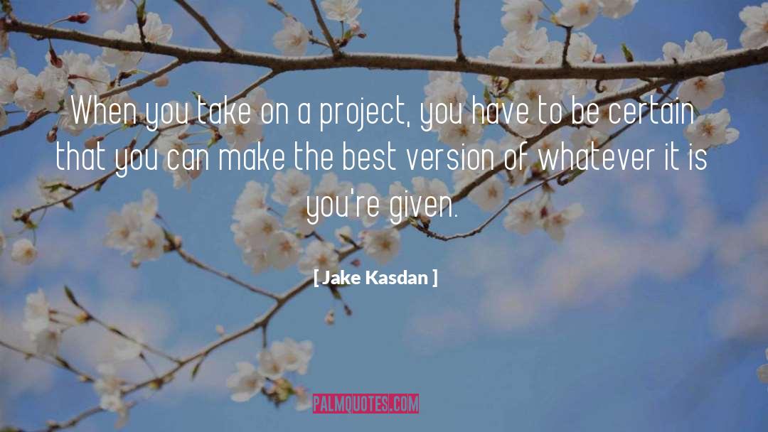 Best Version quotes by Jake Kasdan