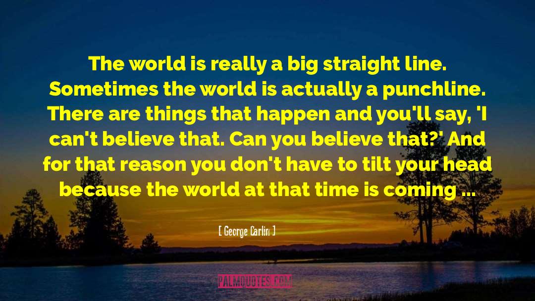 Best View quotes by George Carlin