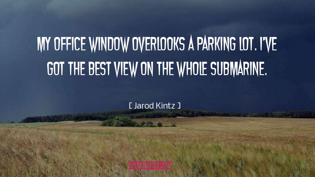 Best View quotes by Jarod Kintz