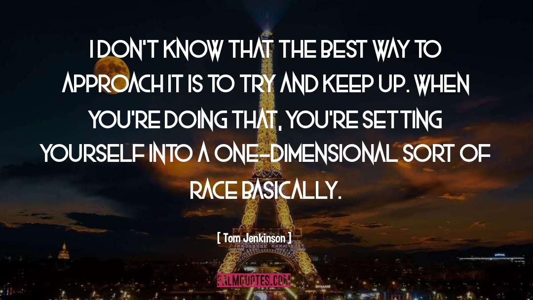 Best Way quotes by Tom Jenkinson