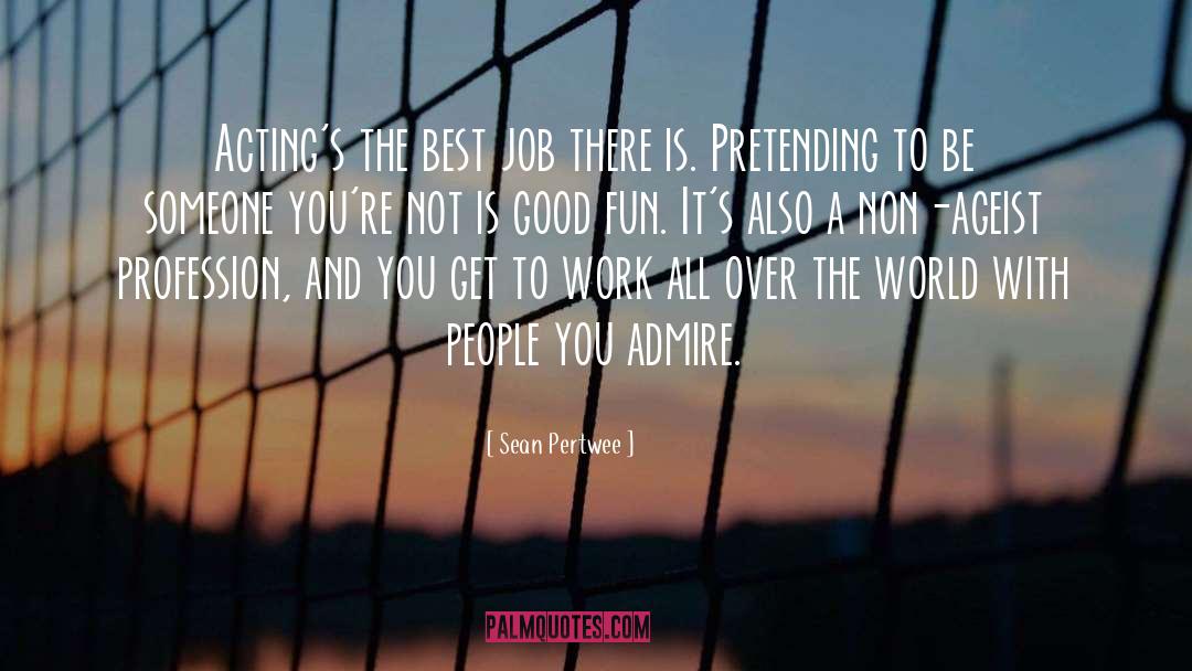 Best Work quotes by Sean Pertwee