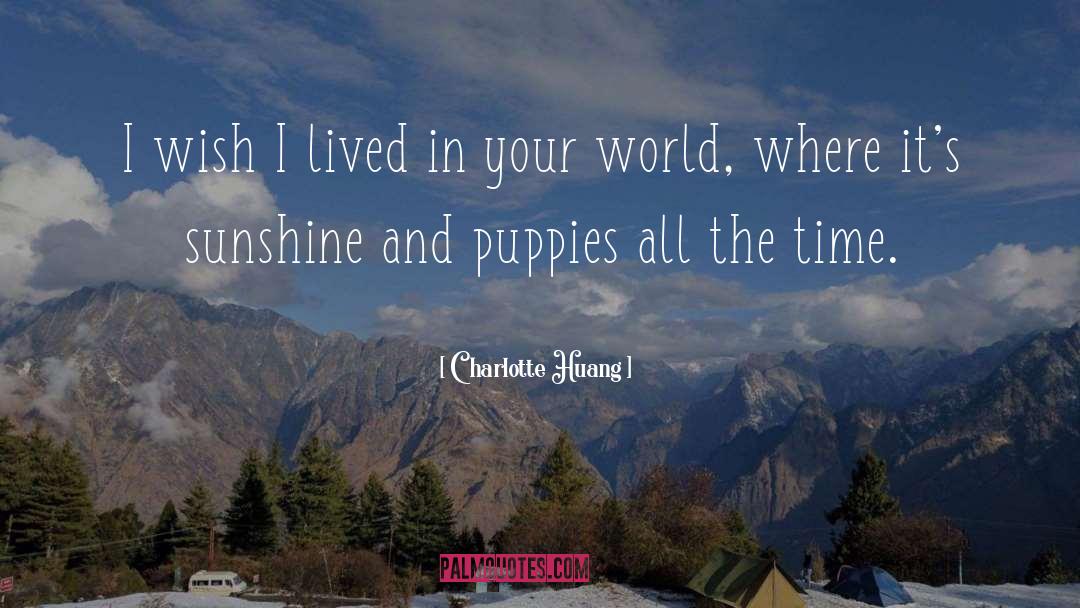 Best World quotes by Charlotte Huang