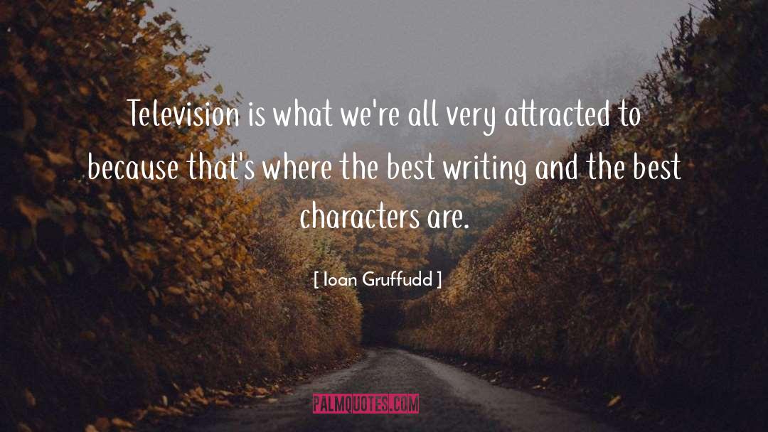 Best Writing quotes by Ioan Gruffudd