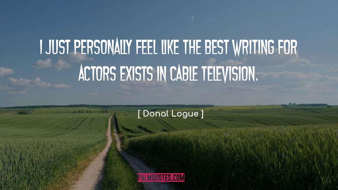 Best Writing quotes by Donal Logue