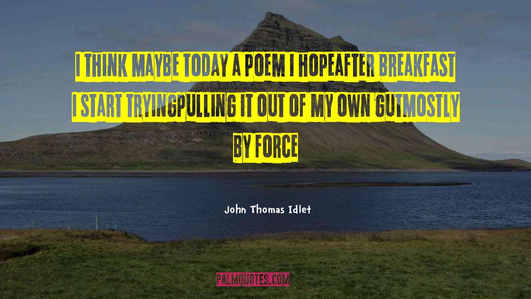 Best Writing quotes by John Thomas Idlet