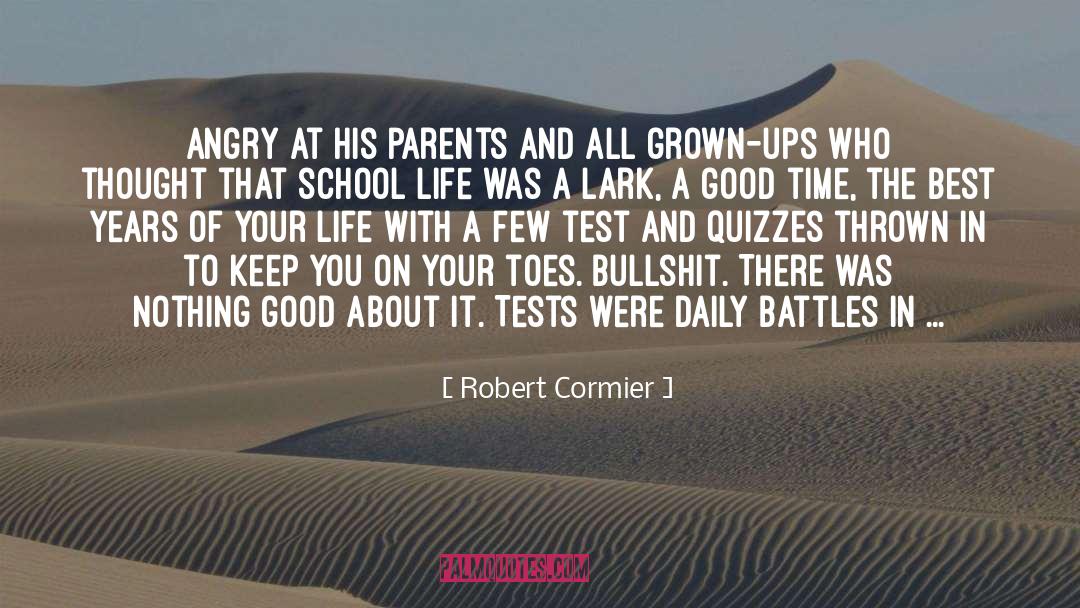 Best Years Of Your Life quotes by Robert Cormier