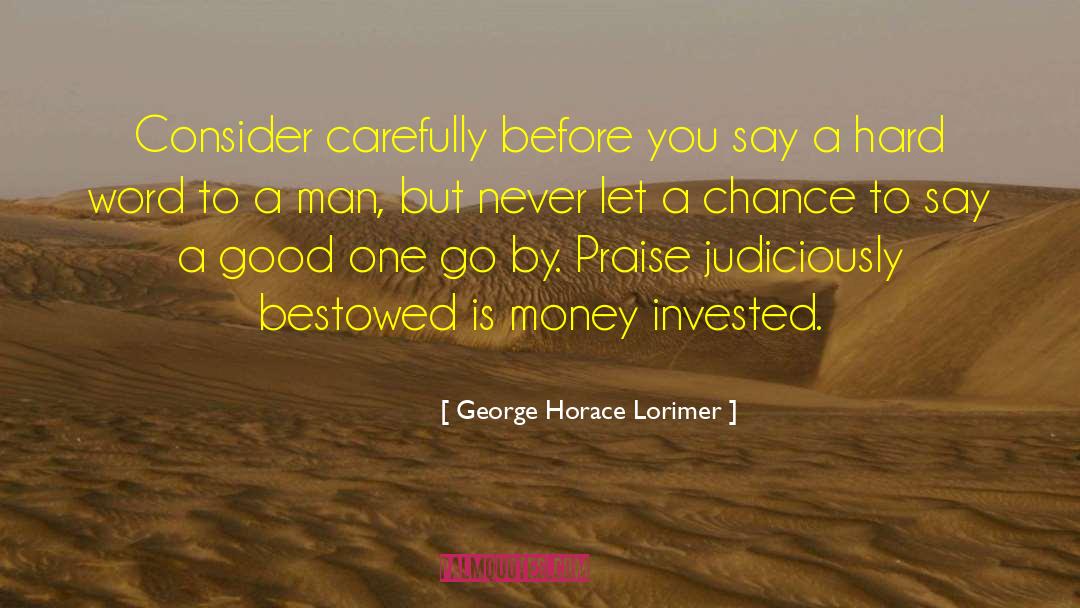 Bestowed quotes by George Horace Lorimer