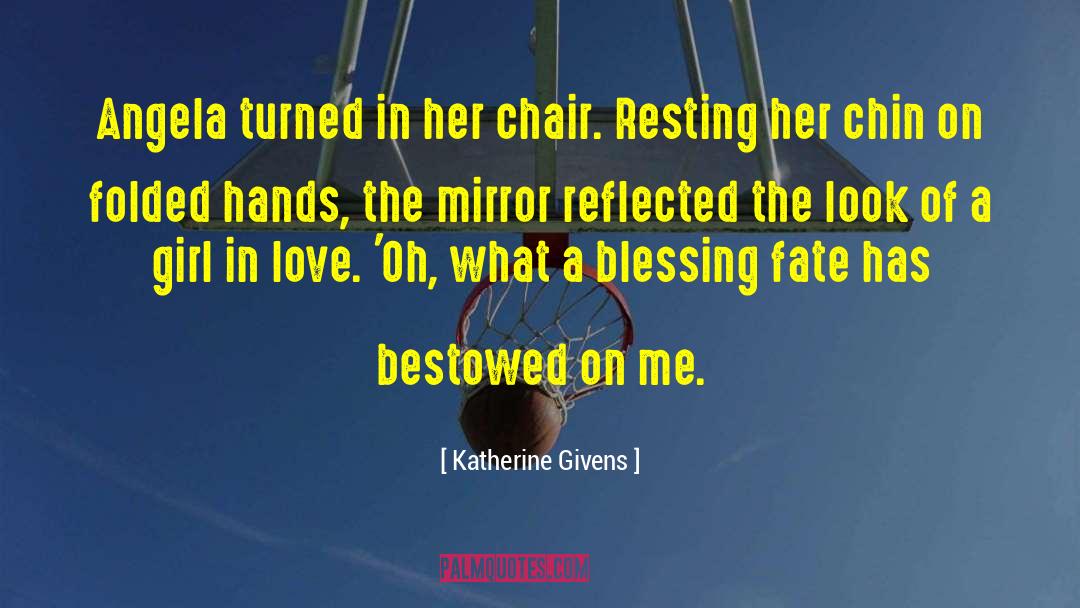 Bestowed quotes by Katherine Givens