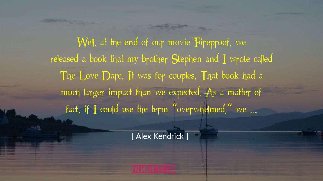 Bestseller quotes by Alex Kendrick