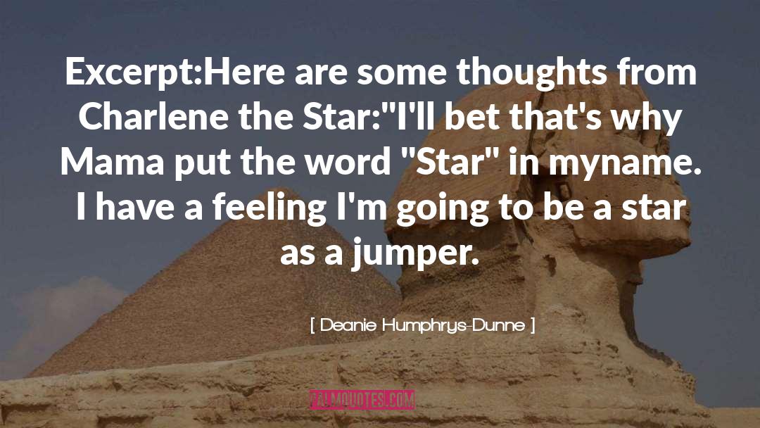 Bet Me quotes by Deanie Humphrys-Dunne
