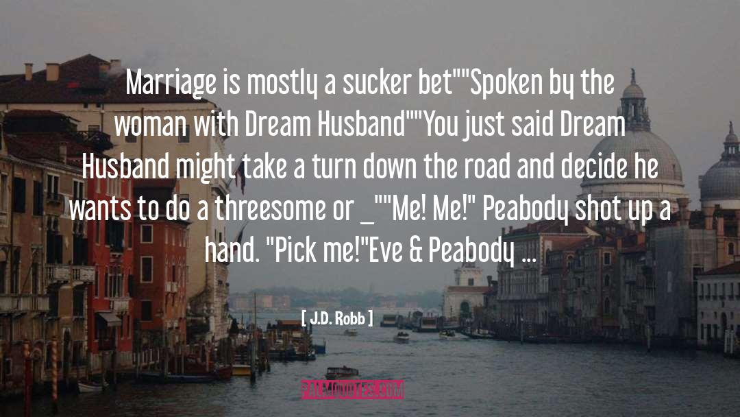 Bet quotes by J.D. Robb