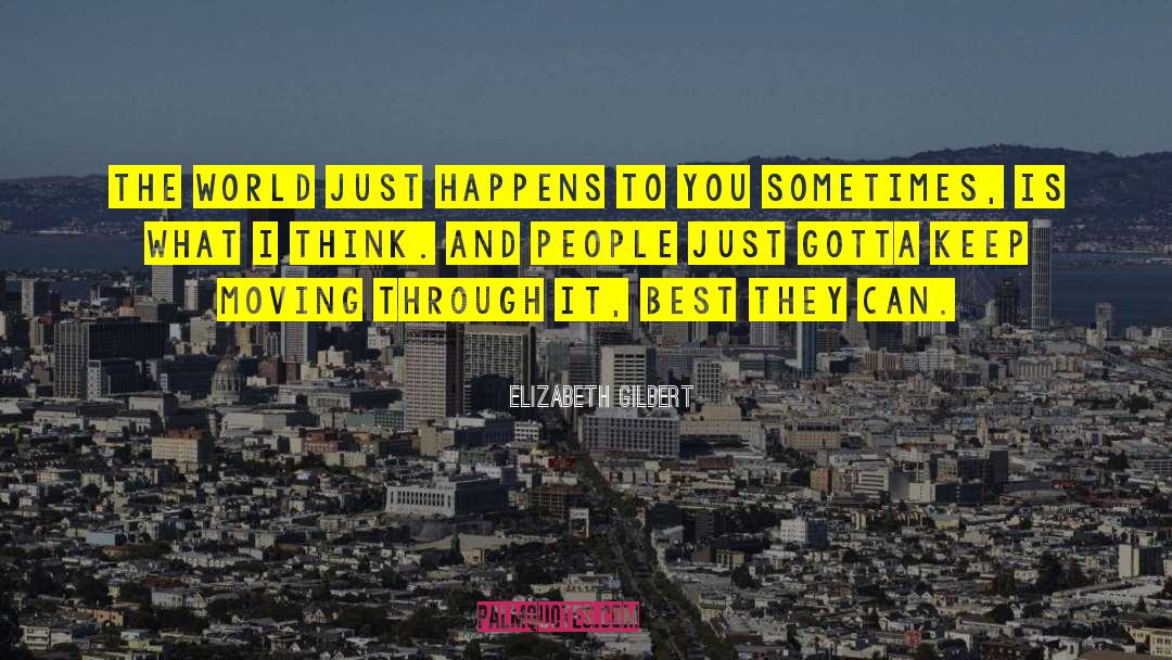 Bet You Can quotes by Elizabeth Gilbert