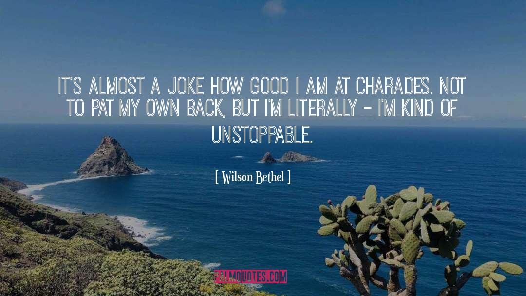 Bethel quotes by Wilson Bethel