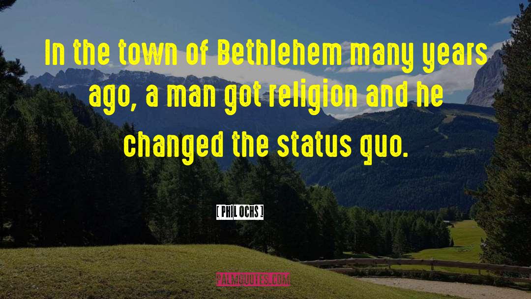 Bethlehem quotes by Phil Ochs