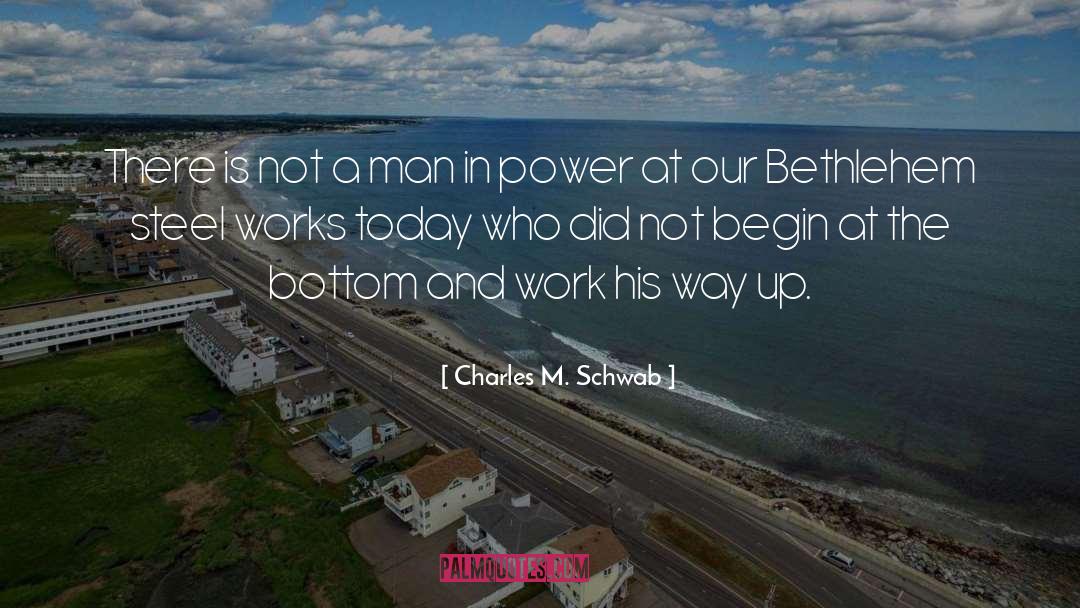 Bethlehem quotes by Charles M. Schwab