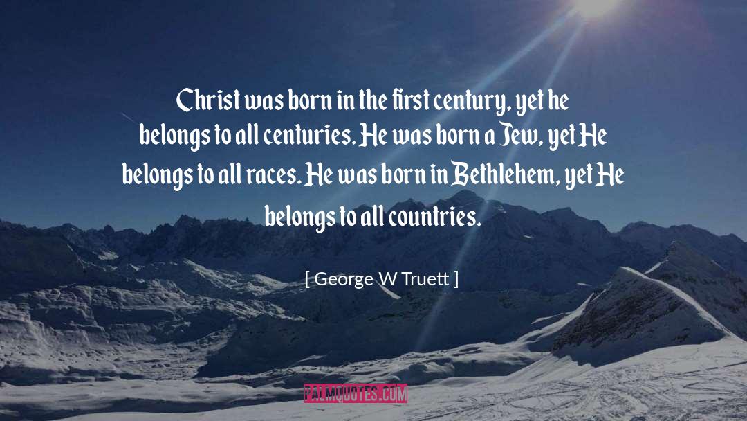 Bethlehem quotes by George W Truett