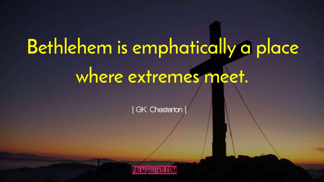 Bethlehem quotes by G.K. Chesterton