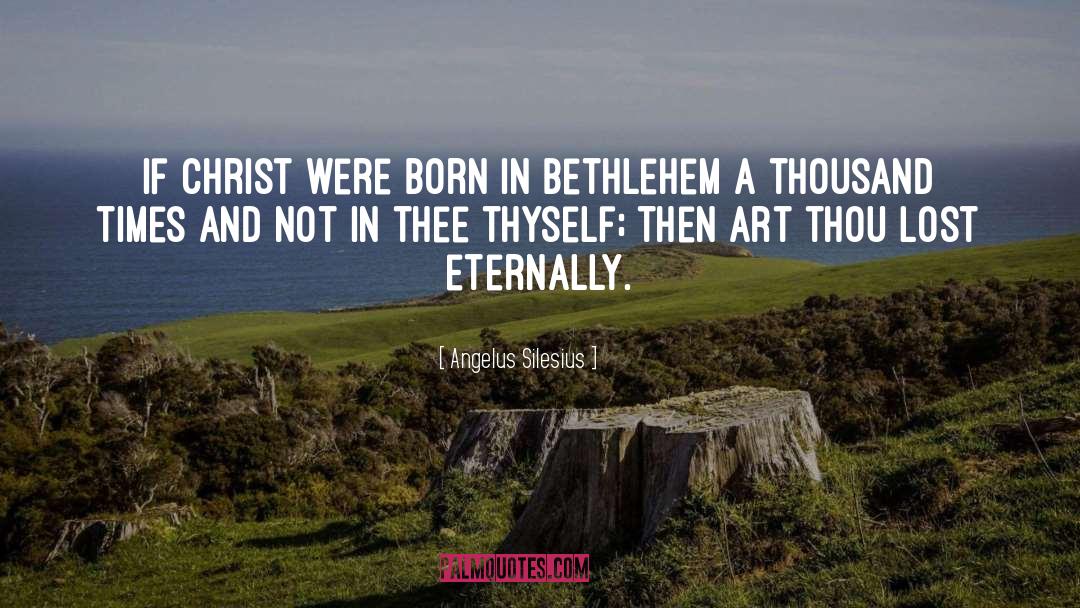 Bethlehem quotes by Angelus Silesius