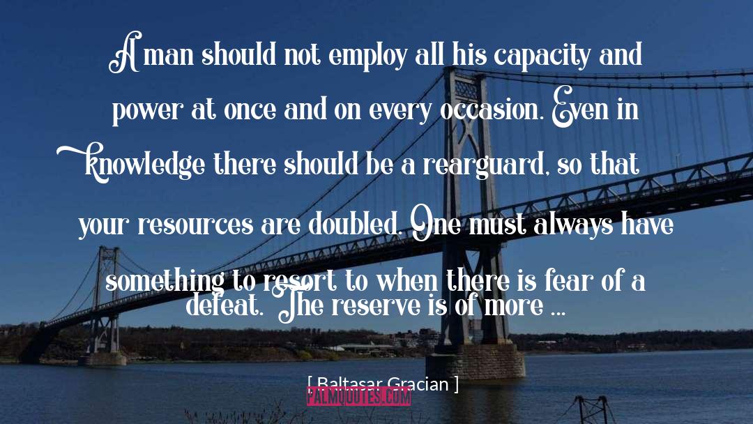 Bethy Creek Resort quotes by Baltasar Gracian