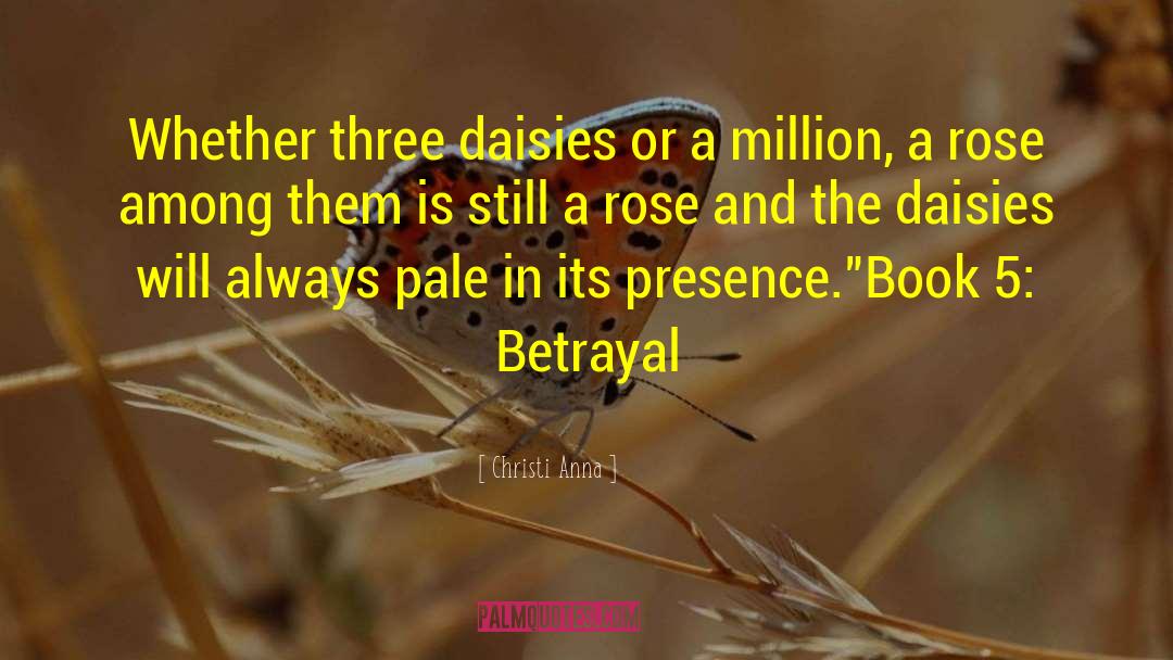 Betrayal Betrayed quotes by Christi Anna