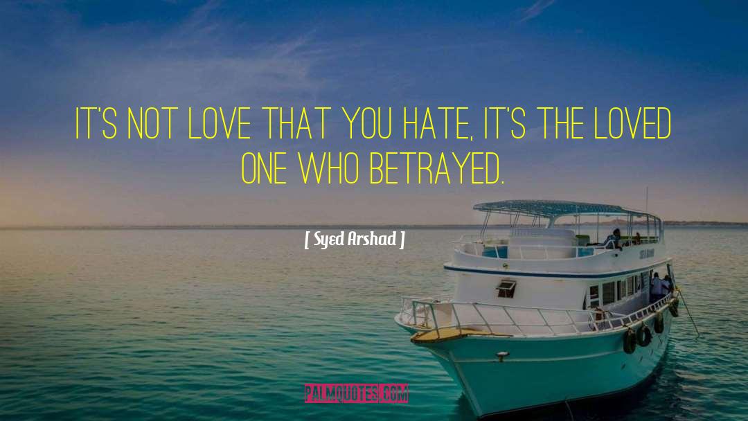 Betrayal Life quotes by Syed Arshad