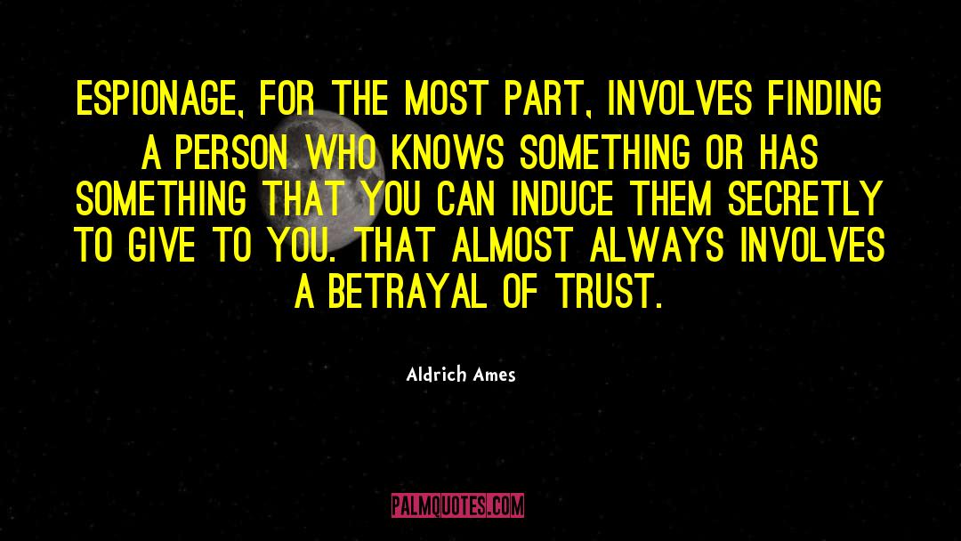 Betrayal Of Trust quotes by Aldrich Ames